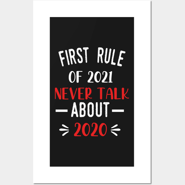 First Rule of 2021 Never Talk About 2020 - Funny 2021 Gift Quote  - 2021 New Year Toddler Gift Wall Art by WassilArt